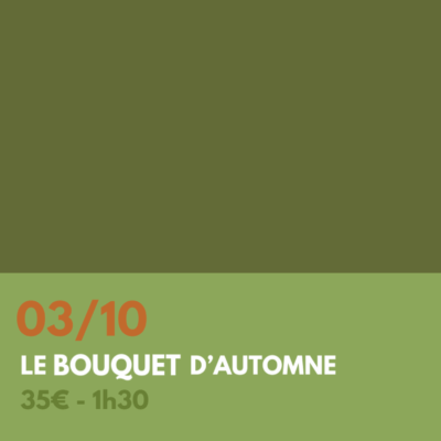 Atelier - Le bouquet d’automne